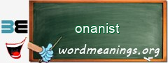 WordMeaning blackboard for onanist